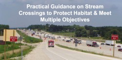 Practical Guidance on Stream Crossings to Protect Habitat & Meet Multiple Objectives